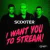 Scooter - I Want You to Stream! (Live)